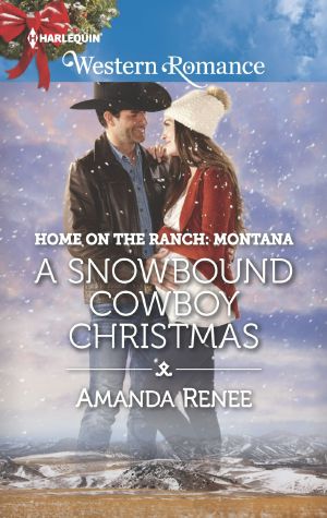 [Saddle Ridge, Montana 02] • A Snowbound Cowboy Christmas